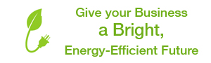 Give your Business a Bright, Energy-Efficient Future